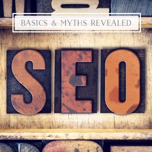 Search Engine Optimization basics and myths revealed