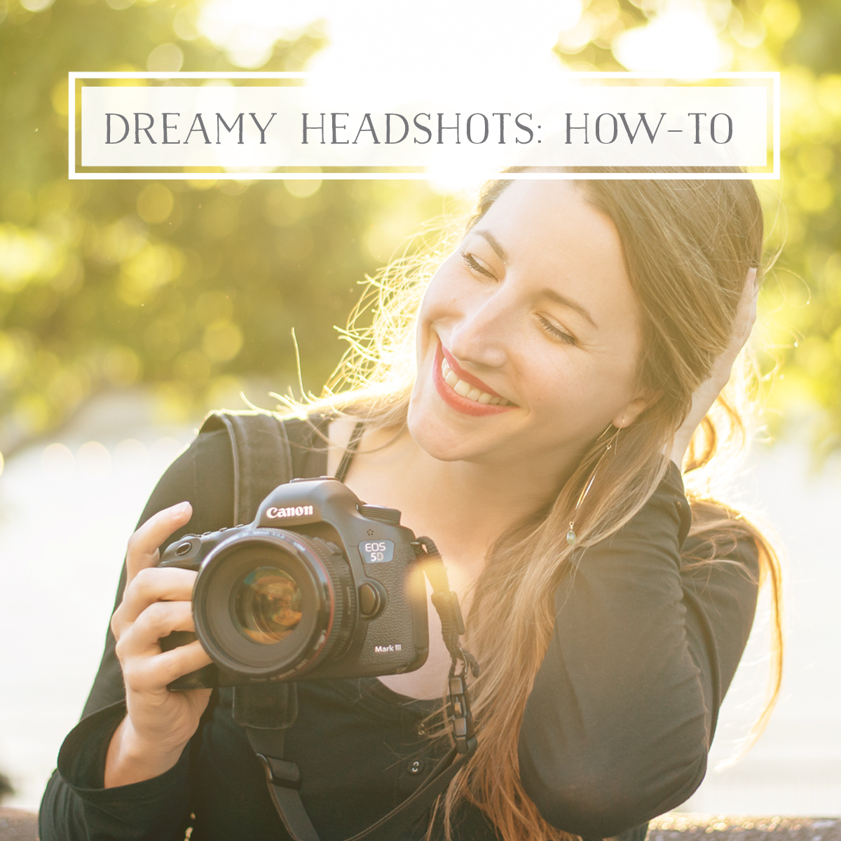 Dreamy Headshots: How-To